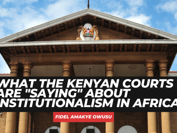 What the Kenyan courts are “saying” about institutionalism in Africa