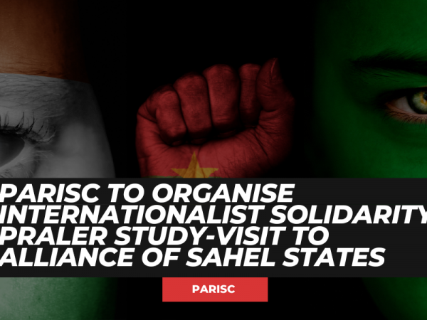 Parisc to Organise Internationalist Solidarity Praler Study-Visit to Alliance of Sahel States