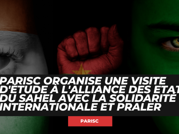 PARISC organise une Visite d’étude à l’Alliance des Etats du Sahel avec  la solidarité internationale  et PRALER