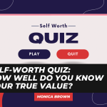 Self-Worth Quiz: How Well Do You Know Your True Value? #SelfWorth