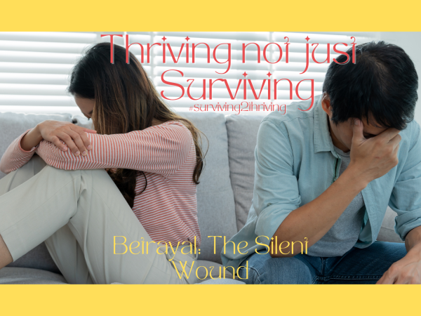 Betrayal: The Silent Wound #Surviving2Thriving